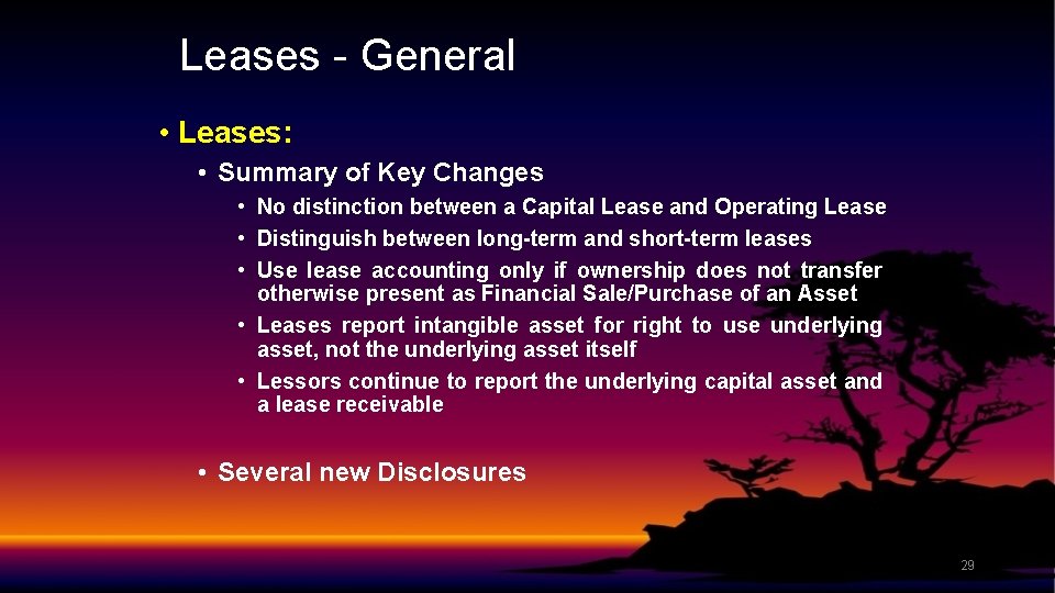 Leases - General • Leases: • Summary of Key Changes • No distinction between