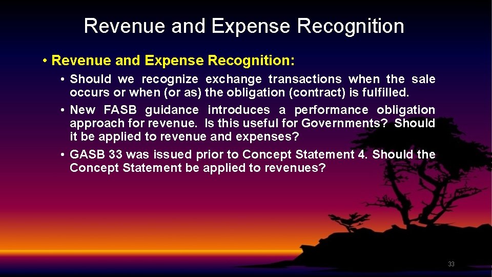Revenue and Expense Recognition • Revenue and Expense Recognition: • Should we recognize exchange