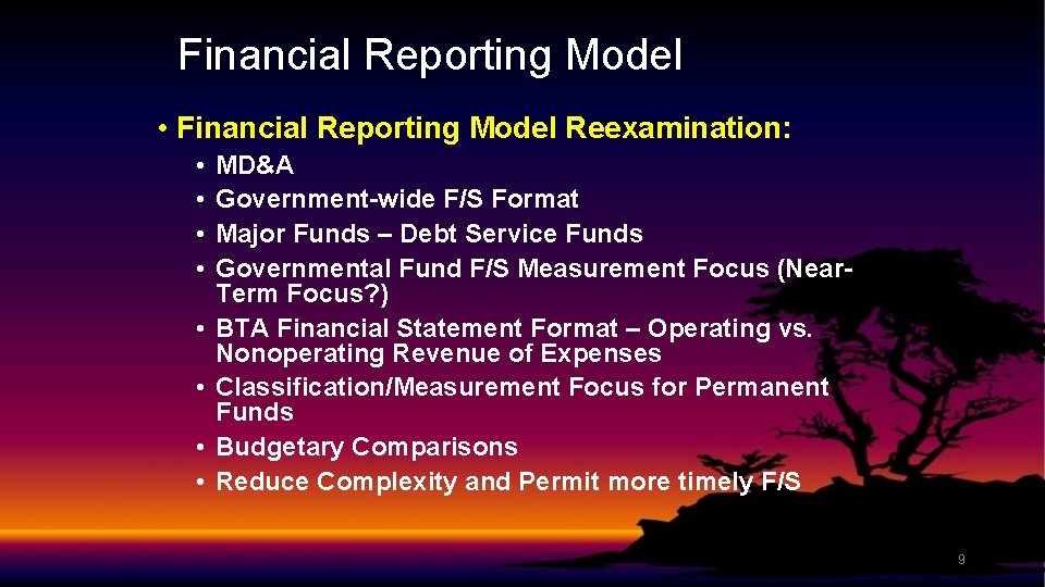 Financial Reporting Model • Financial Reporting Model Reexamination: • • MD&A Government-wide F/S Format