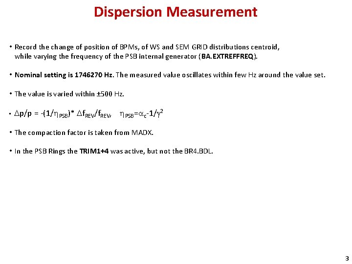 Dispersion Measurement • Record the change of position of BPMs, of WS and SEM