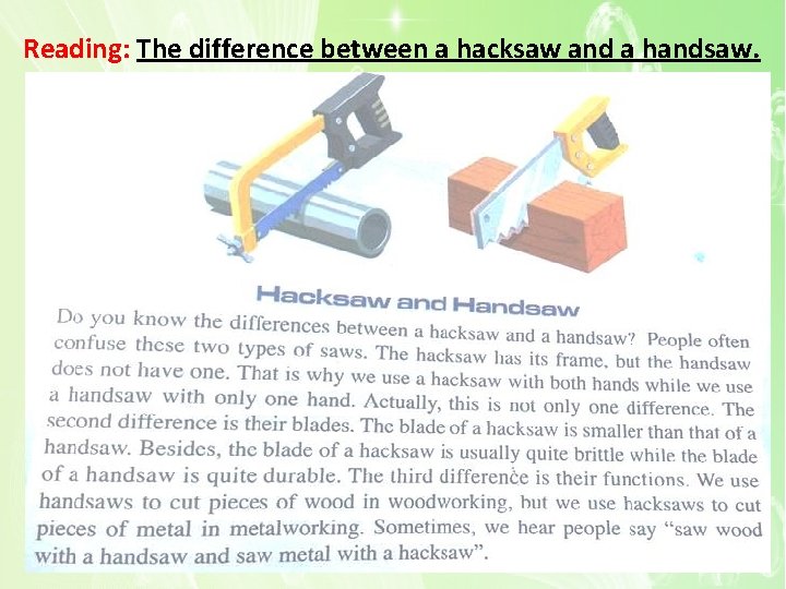 Reading: The difference between a hacksaw and a handsaw. 