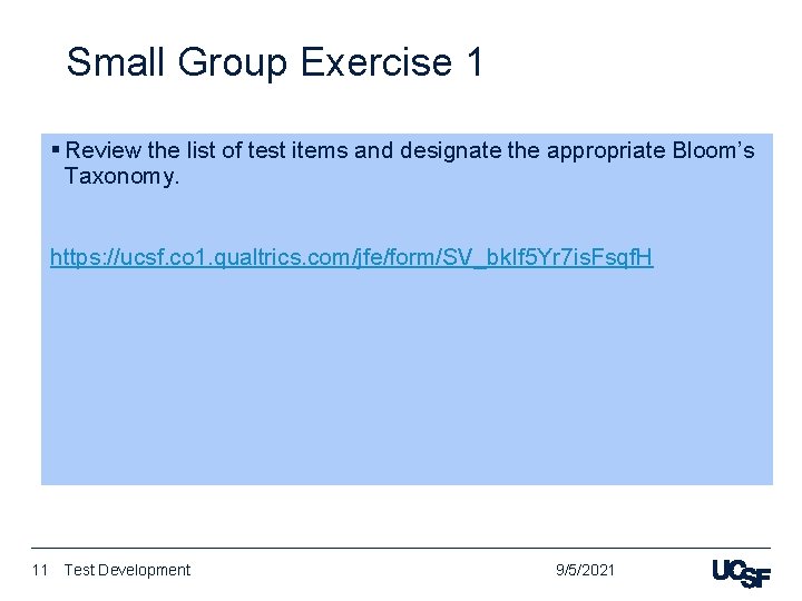 Small Group Exercise 1 § Review the list of test items and designate the