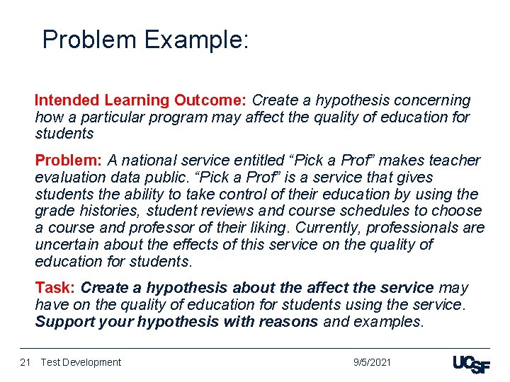 Problem Example: Intended Learning Outcome: Create a hypothesis concerning how a particular program may