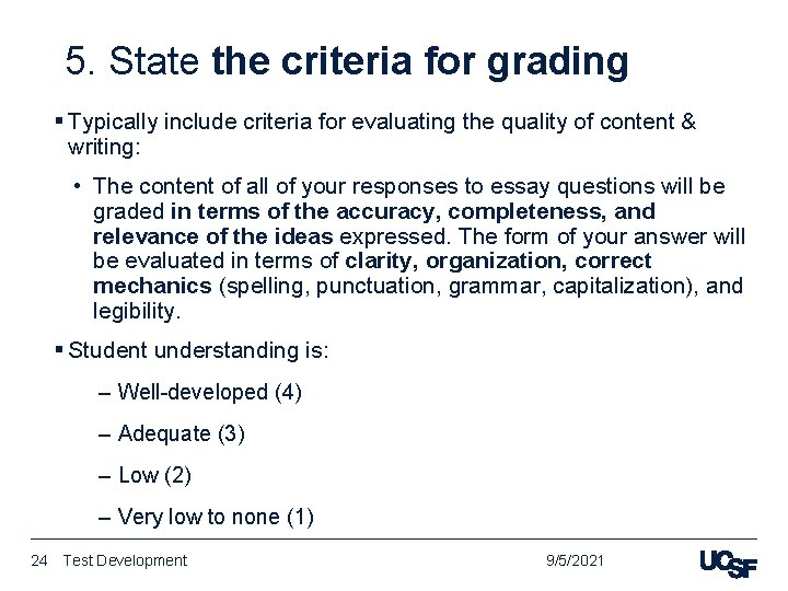 5. State the criteria for grading § Typically include criteria for evaluating the quality