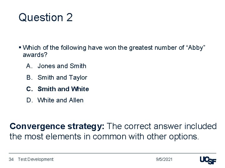 Question 2 § Which of the following have won the greatest number of “Abby”