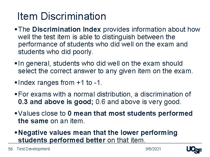 Item Discrimination § The Discrimination Index provides information about how well the test item