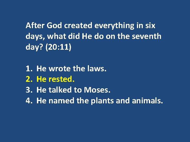 After God created everything in six days, what did He do on the seventh