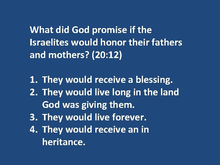 What did God promise if the Israelites would honor their fathers and mothers? (20: