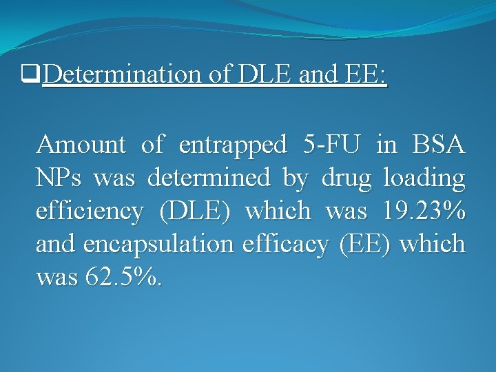 q. Determination of DLE and EE: Amount of entrapped 5 -FU in BSA NPs