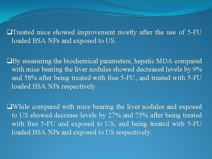 q. Treated mice showed improvement mostly after the use of 5 -FU loaded BSA