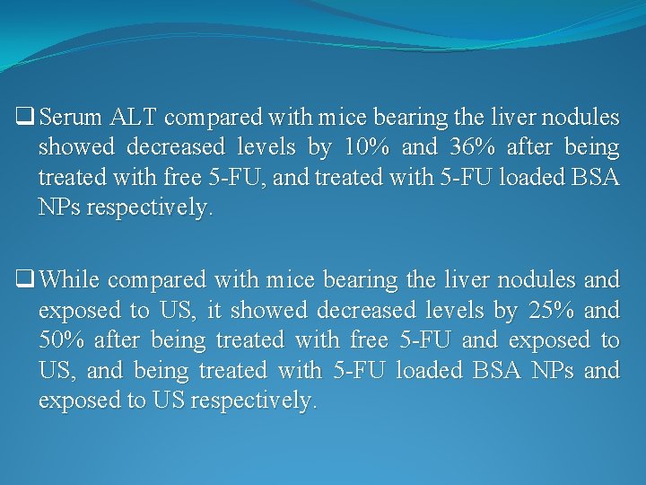 q Serum ALT compared with mice bearing the liver nodules showed decreased levels by