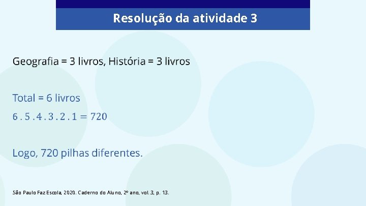 Resolução da atividade 3 São Paulo Faz Escola, 2020. Caderno do Aluno, 2º ano,