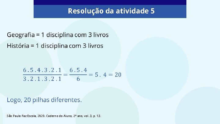 Resolução da atividade 5 São Paulo Faz Escola, 2020. Caderno do Aluno, 2º ano,