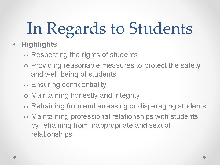 In Regards to Students • Highlights o Respecting the rights of students o Providing
