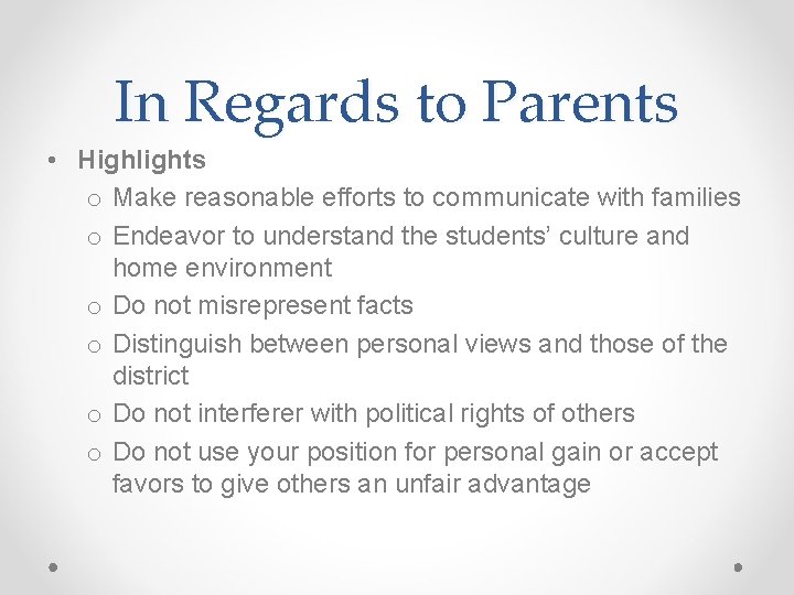 In Regards to Parents • Highlights o Make reasonable efforts to communicate with families