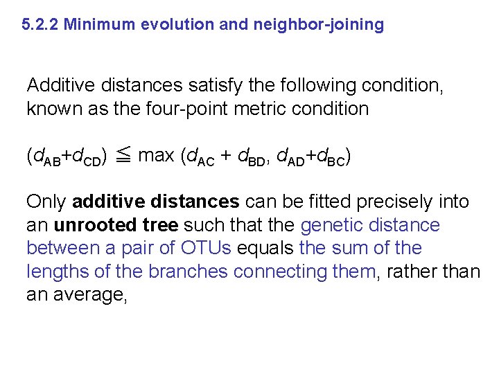 5. 2. 2 Minimum evolution and neighbor-joining Additive distances satisfy the following condition, known 5. 2. 2 Minimum evolution and neighbor-joining Additive distances satisfy the following condition, known