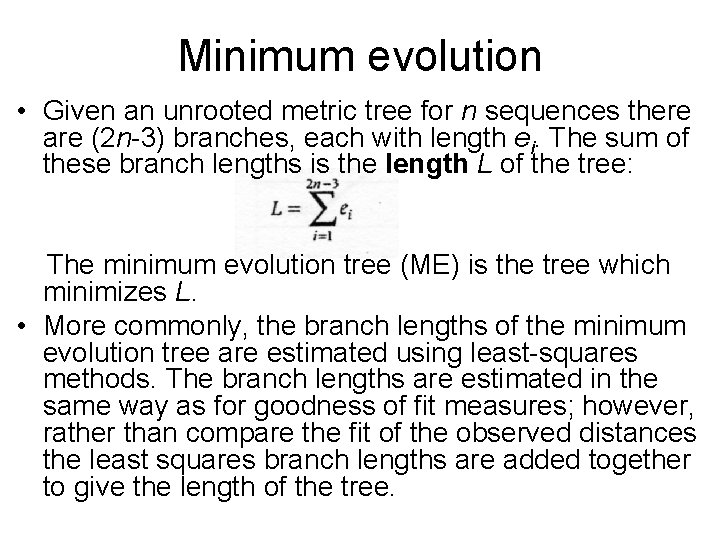 Minimum evolution • Given an unrooted metric tree for n sequences there are (2 Minimum evolution • Given an unrooted metric tree for n sequences there are (2