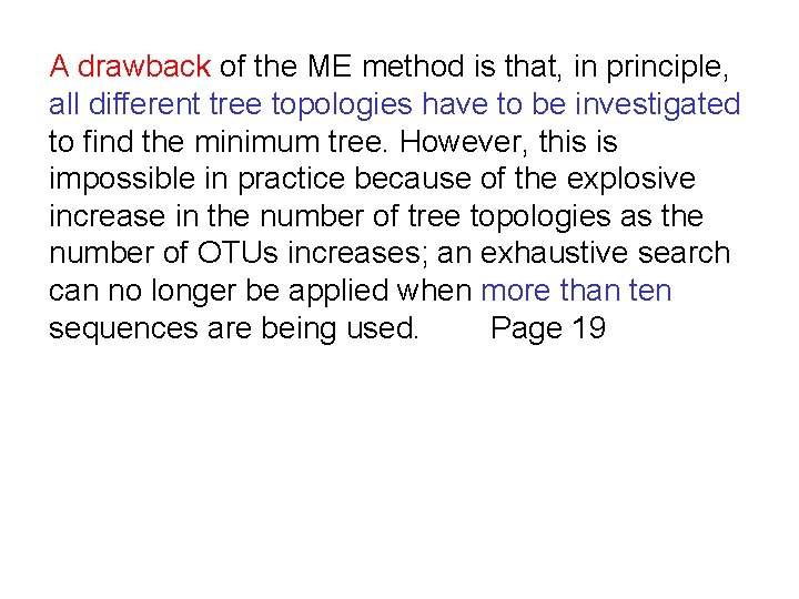 A drawback of the ME method is that, in principle, all different tree topologies A drawback of the ME method is that, in principle, all different tree topologies