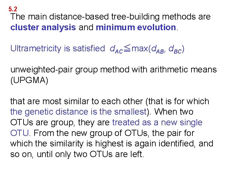 5. 2 The main distance-based tree-building methods are cluster analysis and minimum evolution. Ultrametricity 5. 2 The main distance-based tree-building methods are cluster analysis and minimum evolution. Ultrametricity