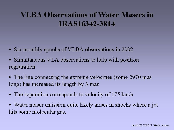 VLBA Observations of Water Masers in IRAS 16342 -3814 • Six monthly epochs of