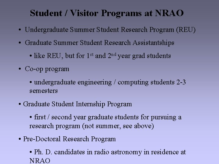 Student / Visitor Programs at NRAO • Undergraduate Summer Student Research Program (REU) •