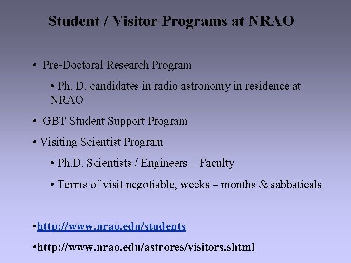 Student / Visitor Programs at NRAO • Pre-Doctoral Research Program • Ph. D. candidates