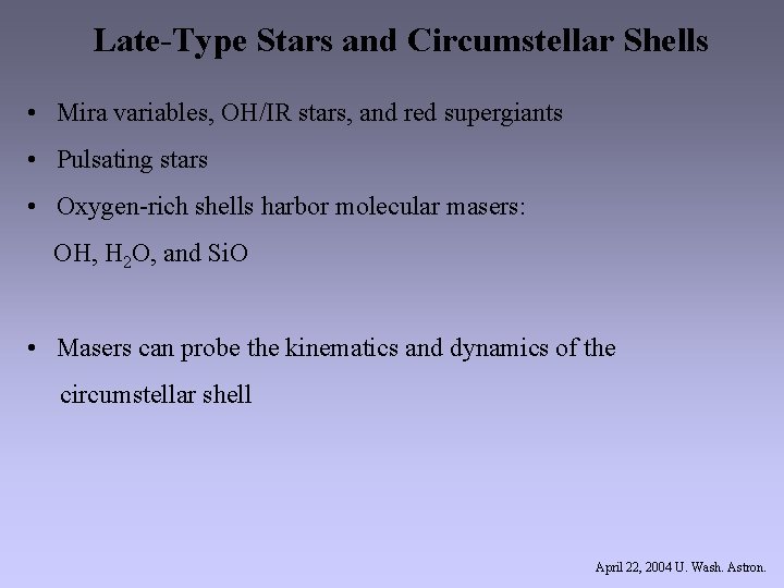 Late-Type Stars and Circumstellar Shells • Mira variables, OH/IR stars, and red supergiants •