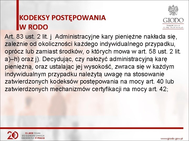 KODEKSY POSTĘPOWANIA W RODO Art. 83 ust. 2 lit. j Administracyjne kary pieniężne nakłada