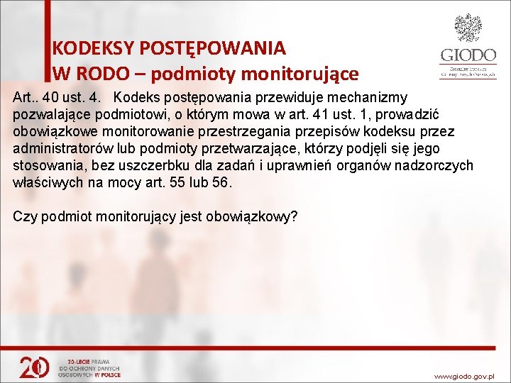 KODEKSY POSTĘPOWANIA W RODO – podmioty monitorujące Art. . 40 ust. 4. Kodeks postępowania