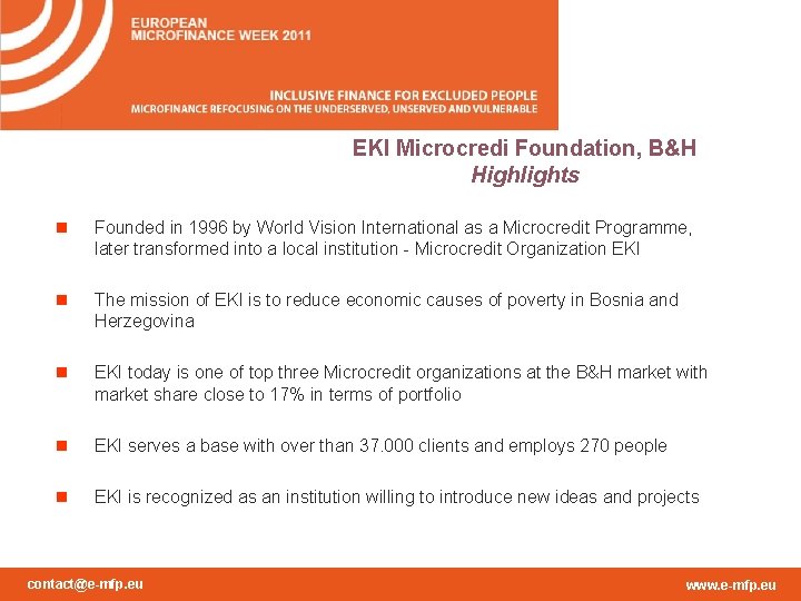 EKI Microcredi Foundation, B&H Highlights n Founded in 1996 by World Vision International as