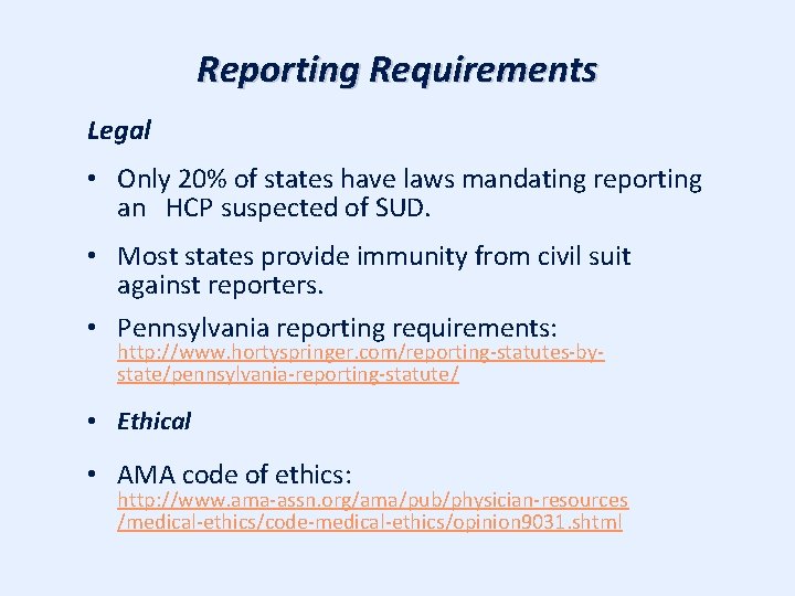 Reporting Requirements Legal • Only 20% of states have laws mandating reporting an HCP