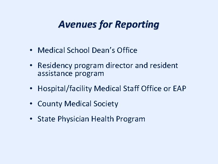 Avenues for Reporting • Medical School Dean’s Office • Residency program director and resident