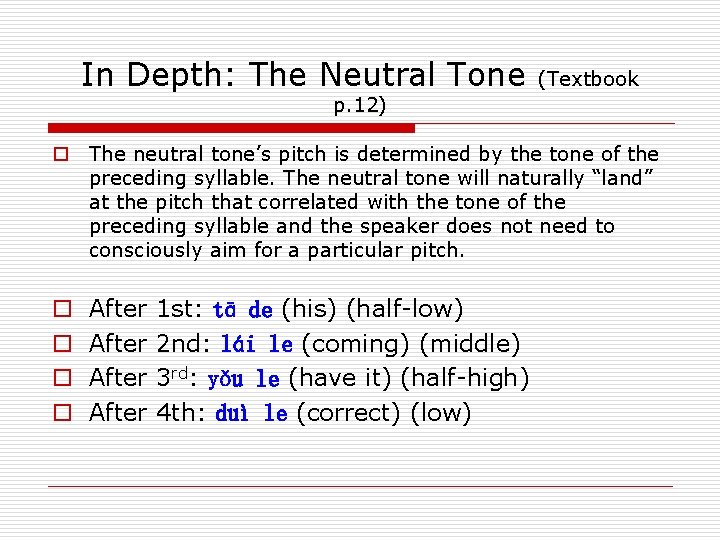 In Depth: The Neutral Tone (Textbook p. 12) o The neutral tone’s pitch is