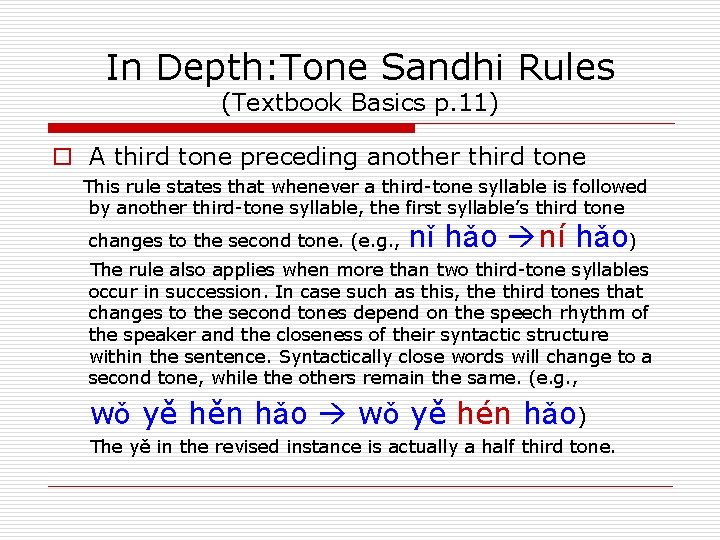 In Depth: Tone Sandhi Rules (Textbook Basics p. 11) o A third tone preceding