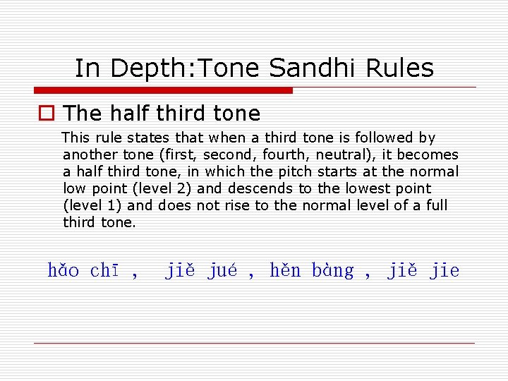 In Depth: Tone Sandhi Rules o The half third tone This rule states that In Depth: Tone Sandhi Rules o The half third tone This rule states that
