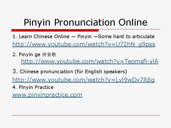 Pinyin Pronunciation Online 1. Learn Chinese Online — Pinyin —Some hard to articulate http: Pinyin Pronunciation Online 1. Learn Chinese Online — Pinyin —Some hard to articulate http: