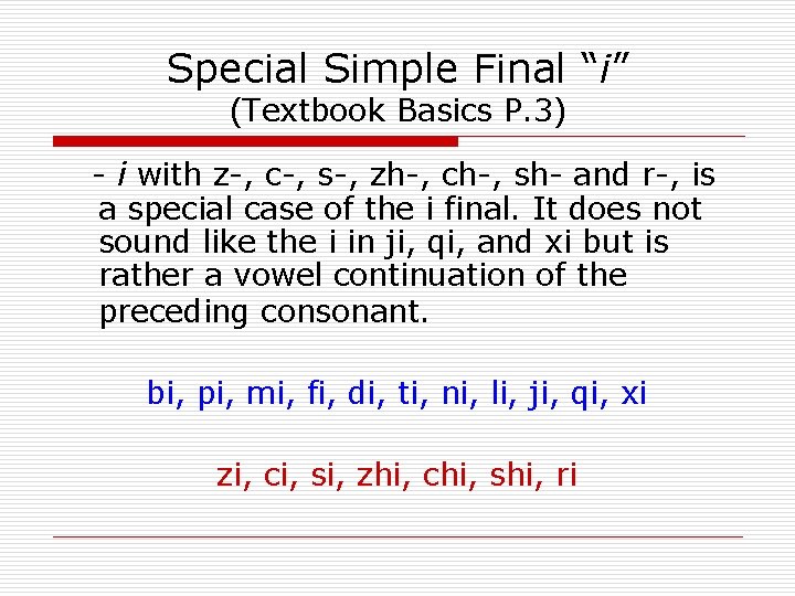 Special Simple Final “i” (Textbook Basics P. 3) - i with z-, c-, s-,