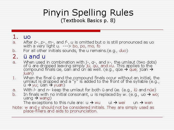 Pinyin Spelling Rules (Textbook Basics p. 8) 1. uo a. b. After b-, p-, Pinyin Spelling Rules (Textbook Basics p. 8) 1. uo a. b. After b-, p-,
