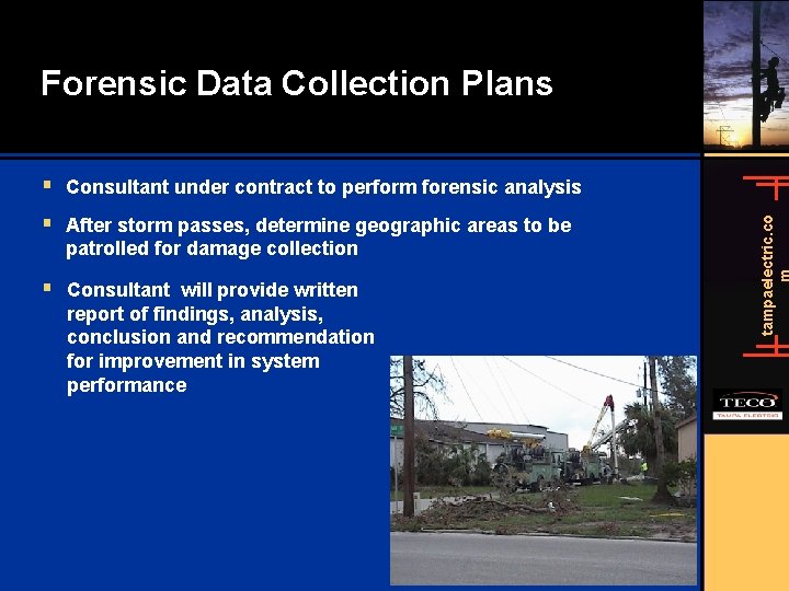 Forensic Data Collection Plans § After storm passes, determine geographic areas to be patrolled