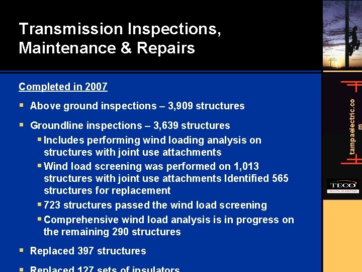 Transmission Inspections, Maintenance & Repairs § Above ground inspections – 3, 909 structures §