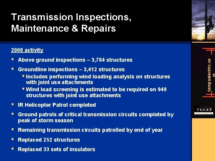 Transmission Inspections, Maintenance & Repairs § Above ground inspections – 3, 784 structures §