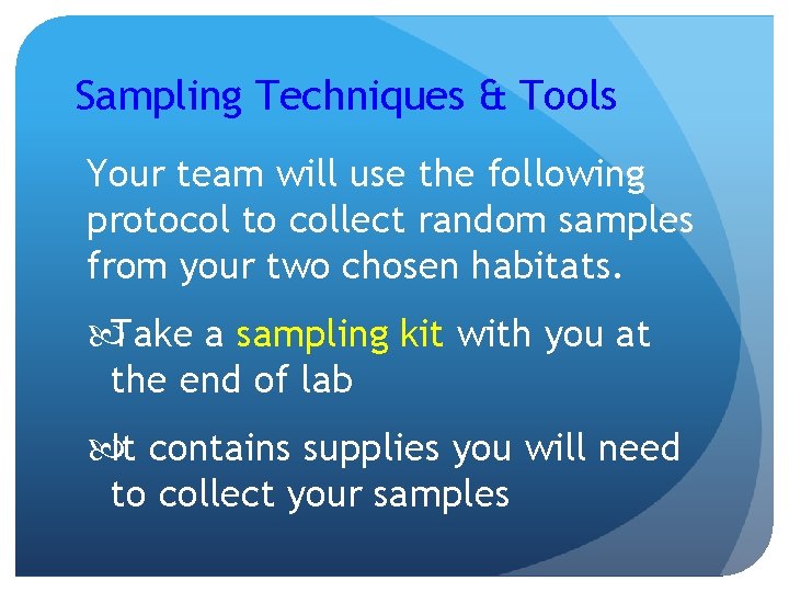 Sampling Techniques & Tools Your team will use the following protocol to collect random