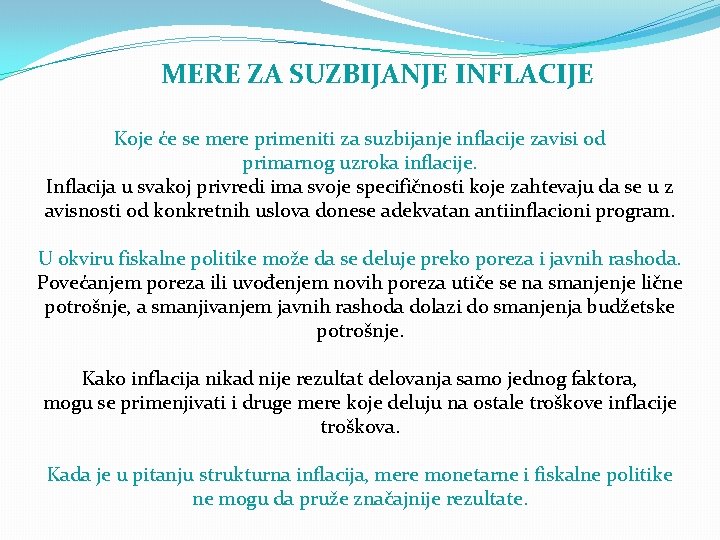 MERE ZA SUZBIJANJE INFLACIJE Koje će se mere primeniti za suzbijanje inflacije zavisi od