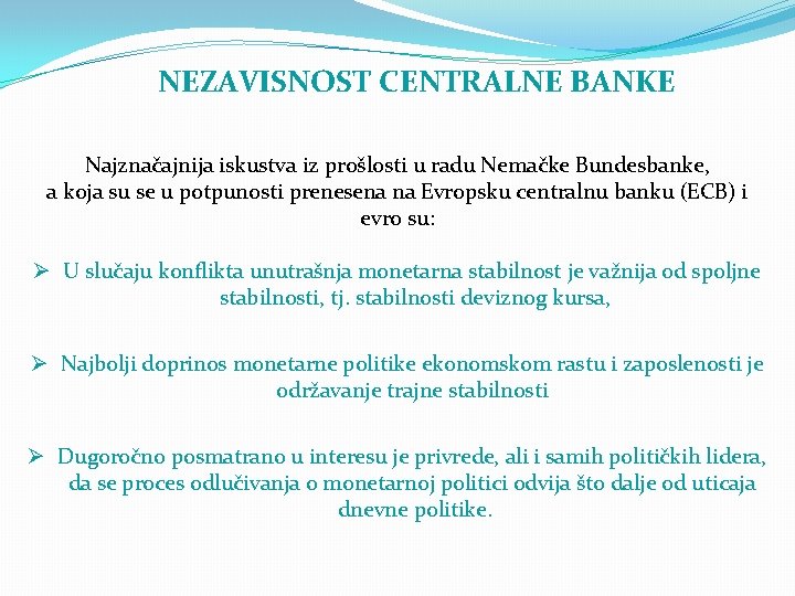 NEZAVISNOST CENTRALNE BANKE Najznačajnija iskustva iz prošlosti u radu Nemačke Bundesbanke, a koja su