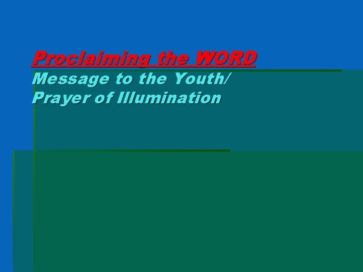 Proclaiming the WORD Message to the Youth/ Prayer of Illumination 