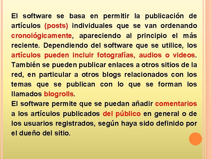 El software se basa en permitir la publicación de artículos (posts) individuales que se