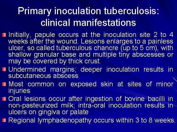 Primary inoculation tuberculosis: clinical manifestations Initially, papule occurs at the inoculation site 2 to
