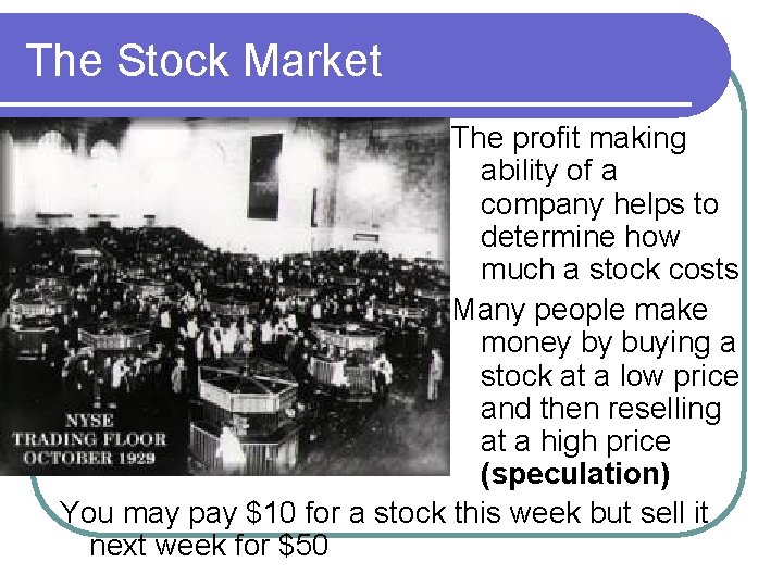 The Stock Market The profit making ability of a company helps to determine how