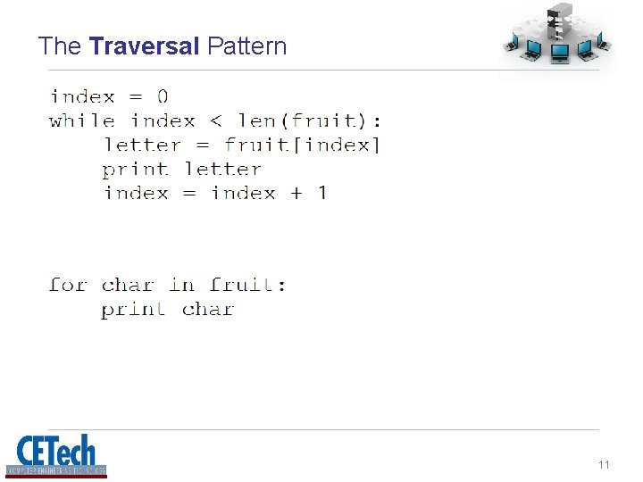 The Traversal Pattern 11 The Traversal Pattern 11