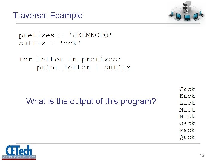 Traversal Example What is the output of this program? 12 Traversal Example What is the output of this program? 12